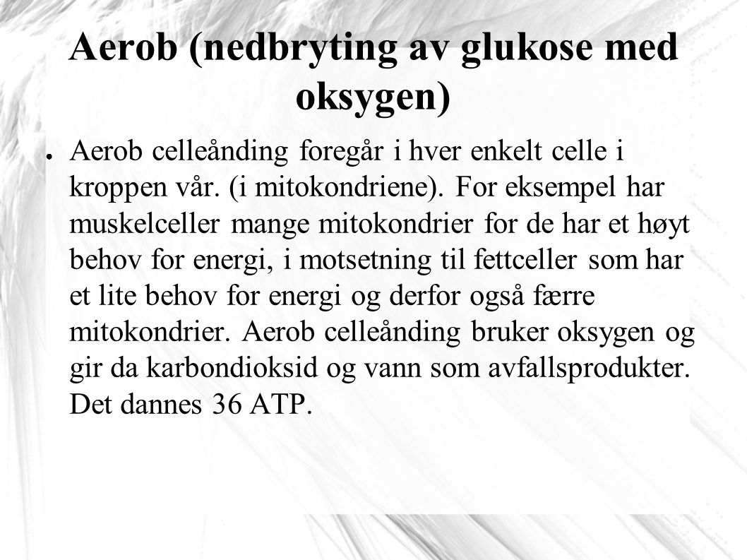 Aerob (nedbryting av glukose med oksygen)