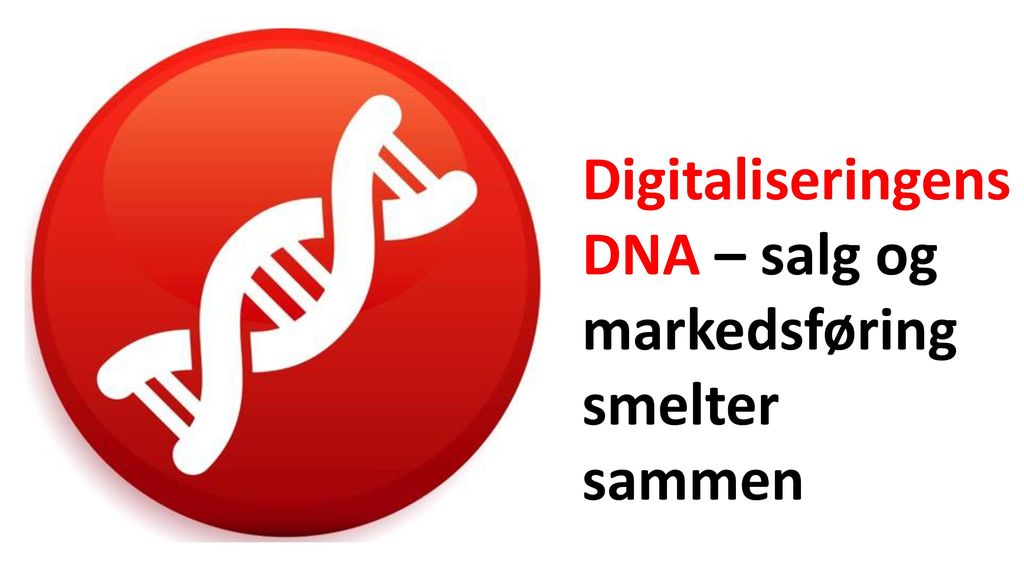 Digitaliseringens DNA – salg og markedsføring smelter sammen