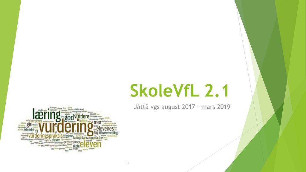 SkoleVfL 2.1 Jåttå vgs august 2017 – mars 2019