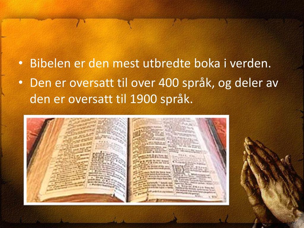 Bibelen er den mest utbredte boka i verden.