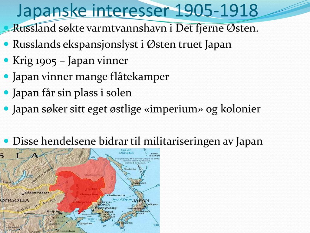 Japanske interesser Russland søkte varmtvannshavn i Det fjerne Østen. Russlands ekspansjonslyst i Østen truet Japan.