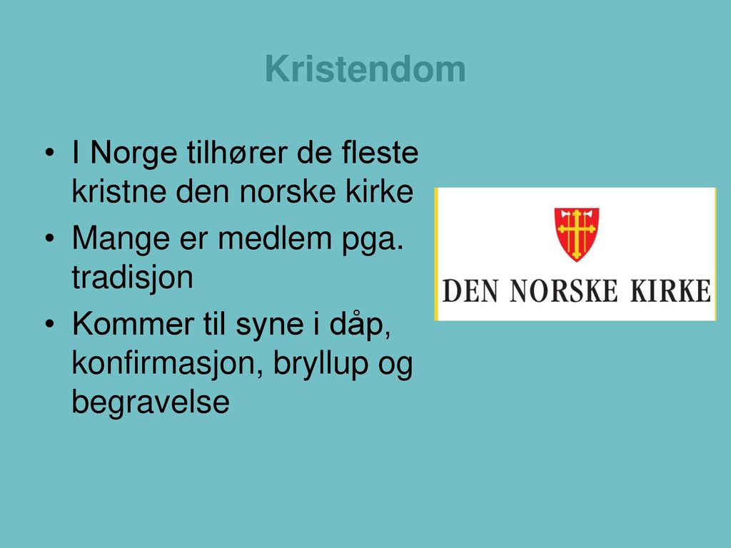 Kristendom I Norge tilhører de fleste kristne den norske kirke