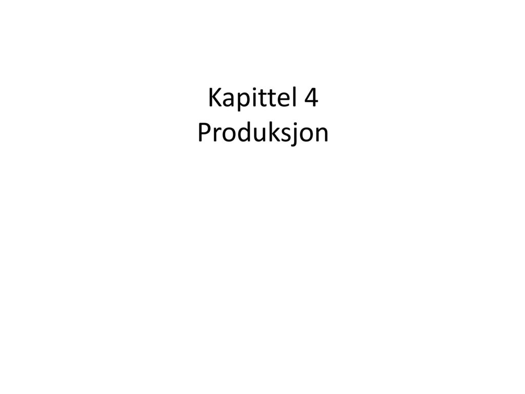 Kapittel 4 Produksjon