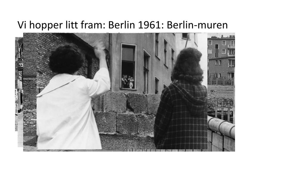 Vi hopper litt fram: Berlin 1961: Berlin-muren