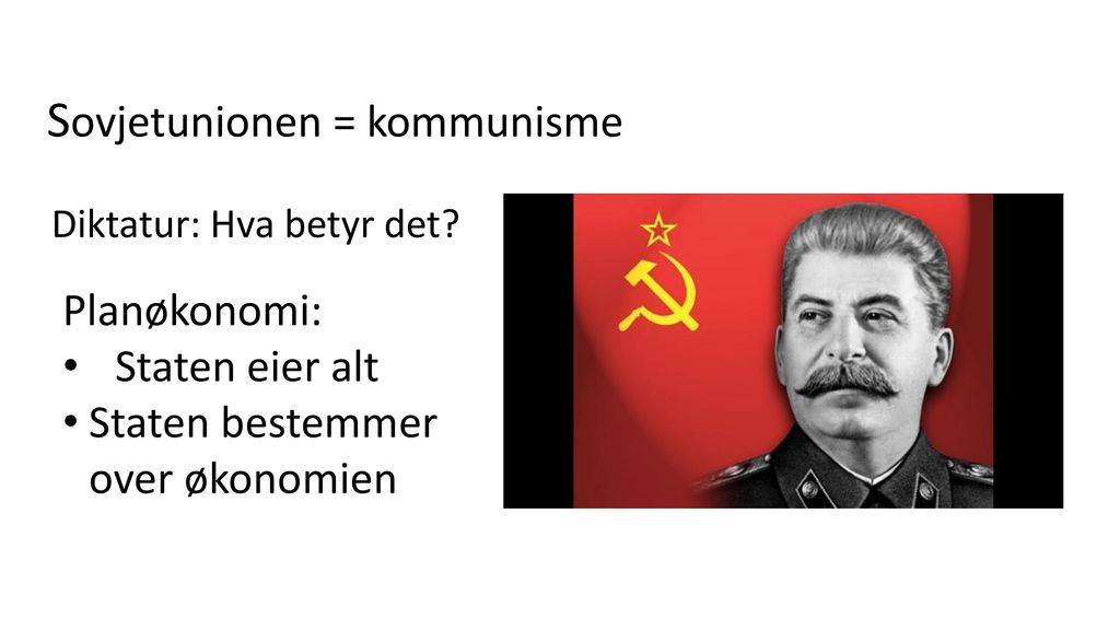 Sovjetunionen = kommunisme