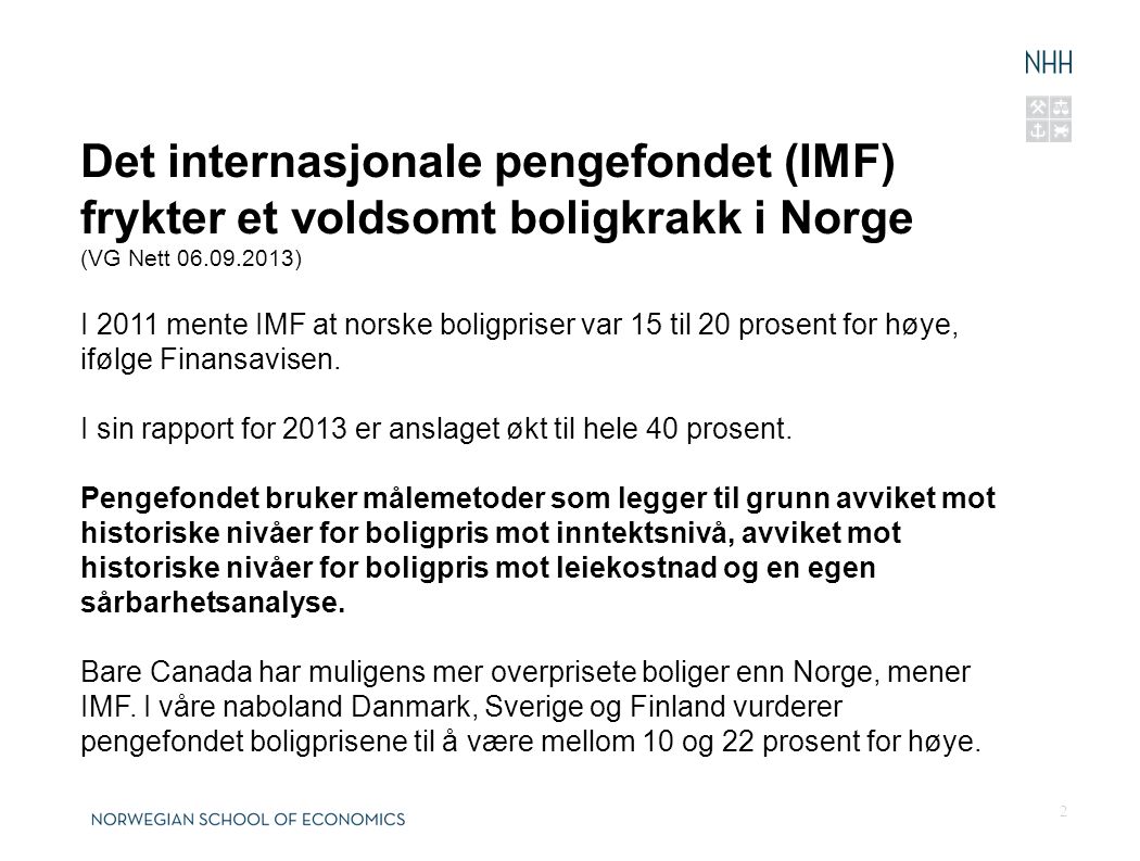 Det internasjonale pengefondet (IMF) frykter et voldsomt boligkrakk i Norge