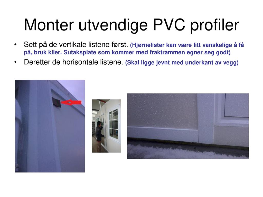 Monter utvendige PVC profiler