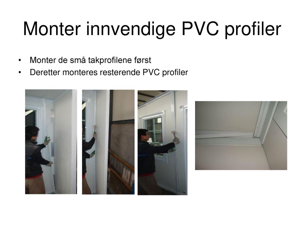 Monter innvendige PVC profiler