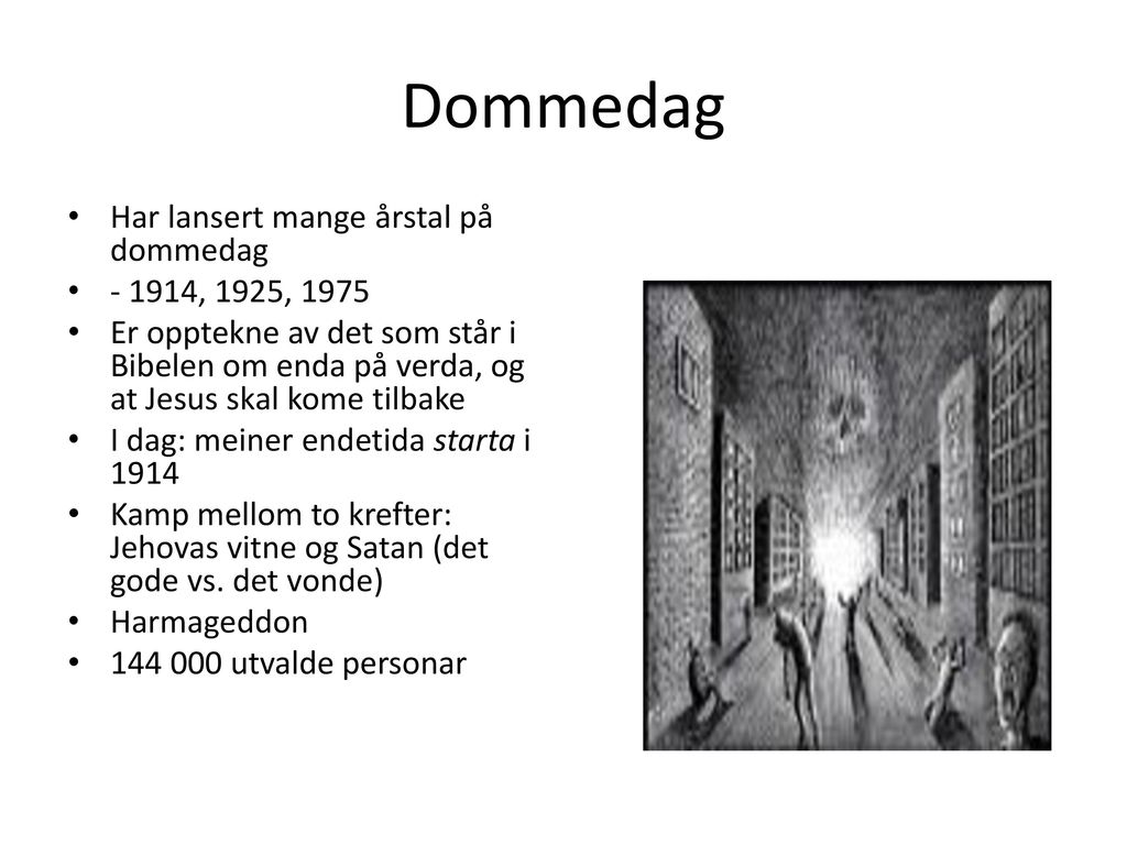 Dommedag Har lansert mange årstal på dommedag , 1925, 1975