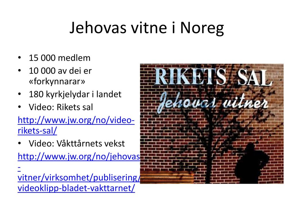 Jehovas vitne i Noreg medlem av dei er «forkynnarar»