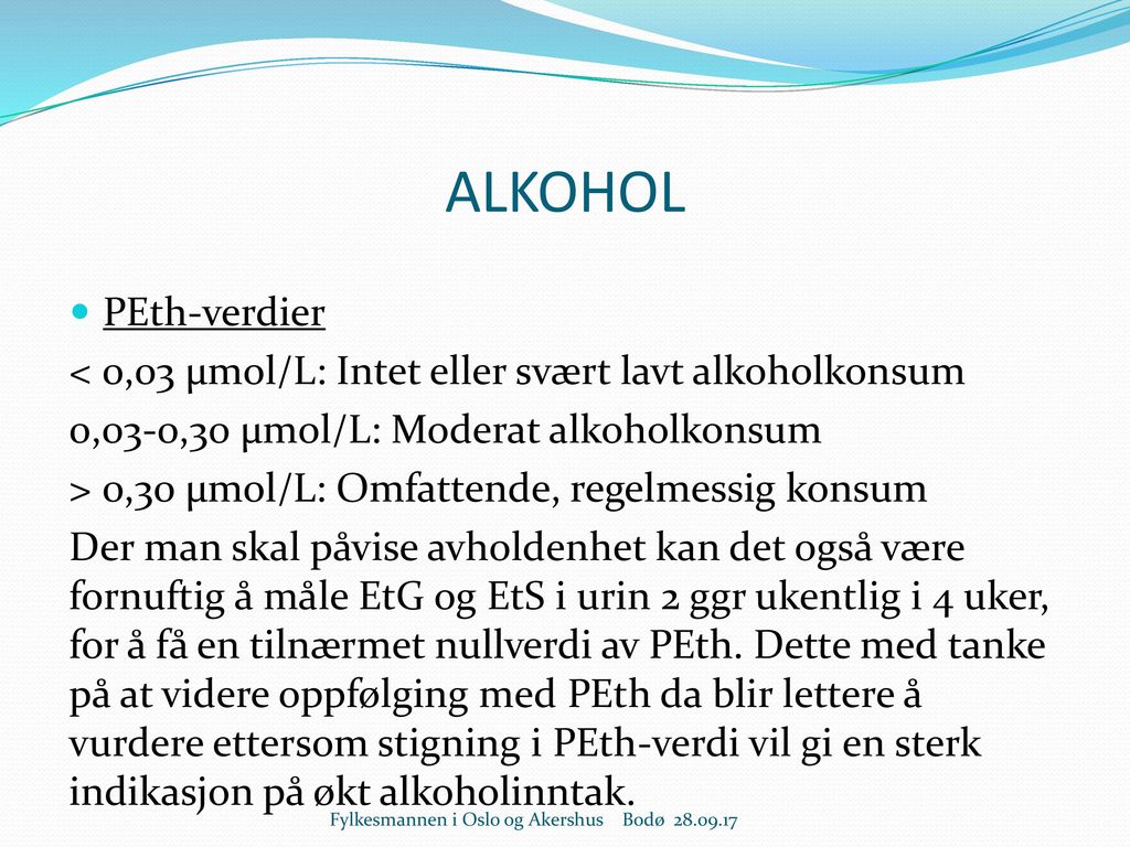 ALKOHOL PEth-verdier. < 0,03 µmol/L: Intet eller svært lavt alkoholkonsum. 0,03-0,30 µmol/L: Moderat alkoholkonsum.