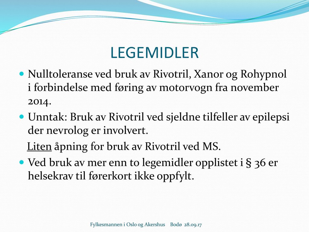 LEGEMIDLER Nulltoleranse ved bruk av Rivotril, Xanor og Rohypnol i forbindelse med føring av motorvogn fra november