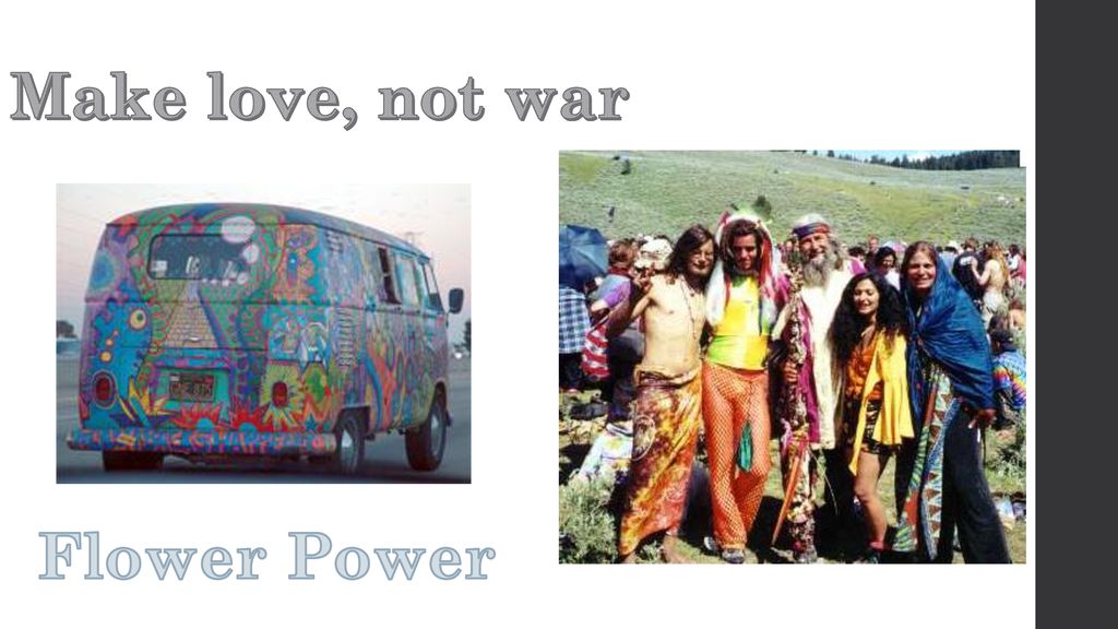 Make love, not war Flower Power
