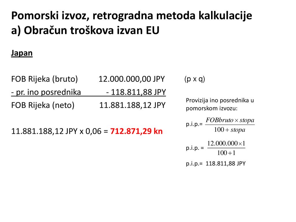 Pomorski izvoz, retrogradna metoda kalkulacije a) Obračun troškova izvan EU