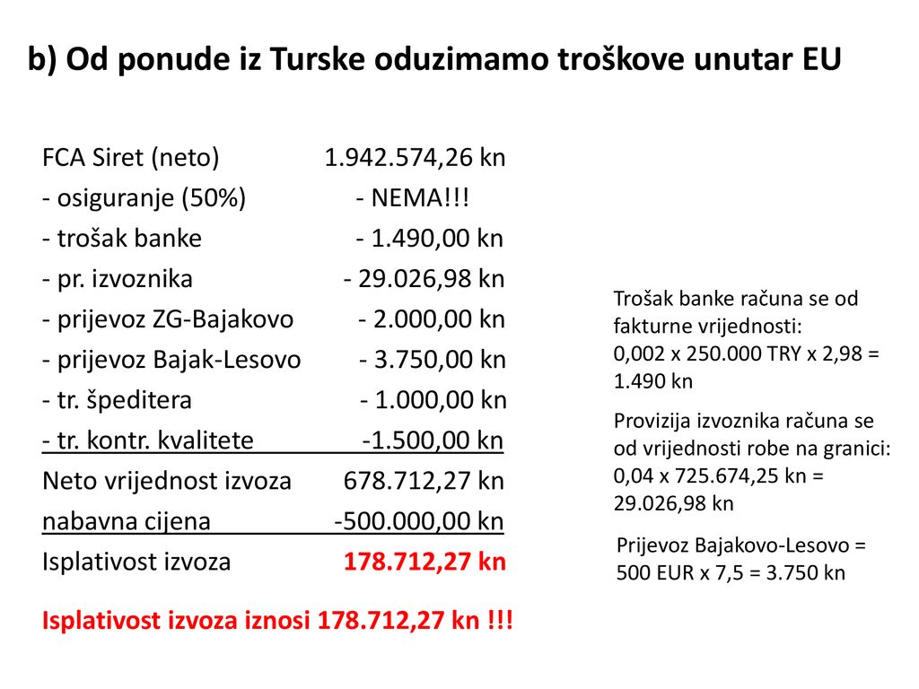 b) Od ponude iz Turske oduzimamo troškove unutar EU