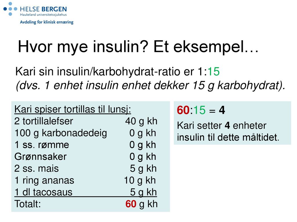 Hvor mye insulin Et eksempel…