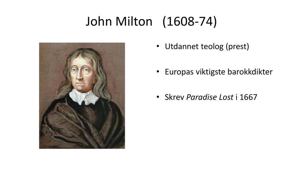 John Milton ( ) Utdannet teolog (prest)