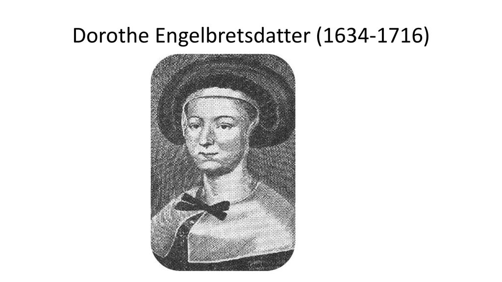 Dorothe Engelbretsdatter ( )