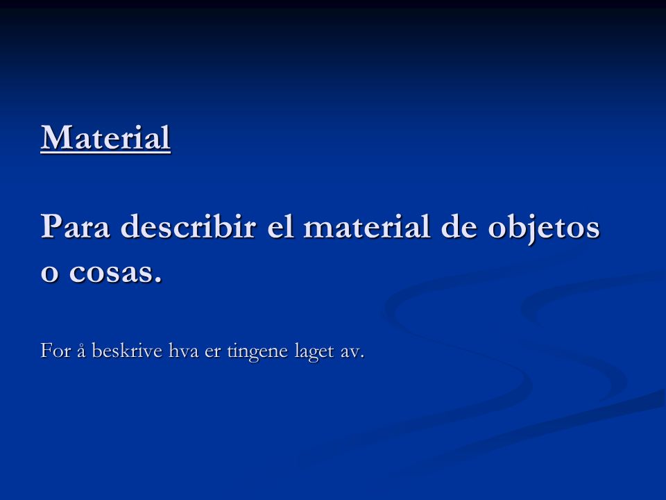 Material Para describir el material de objetos o cosas