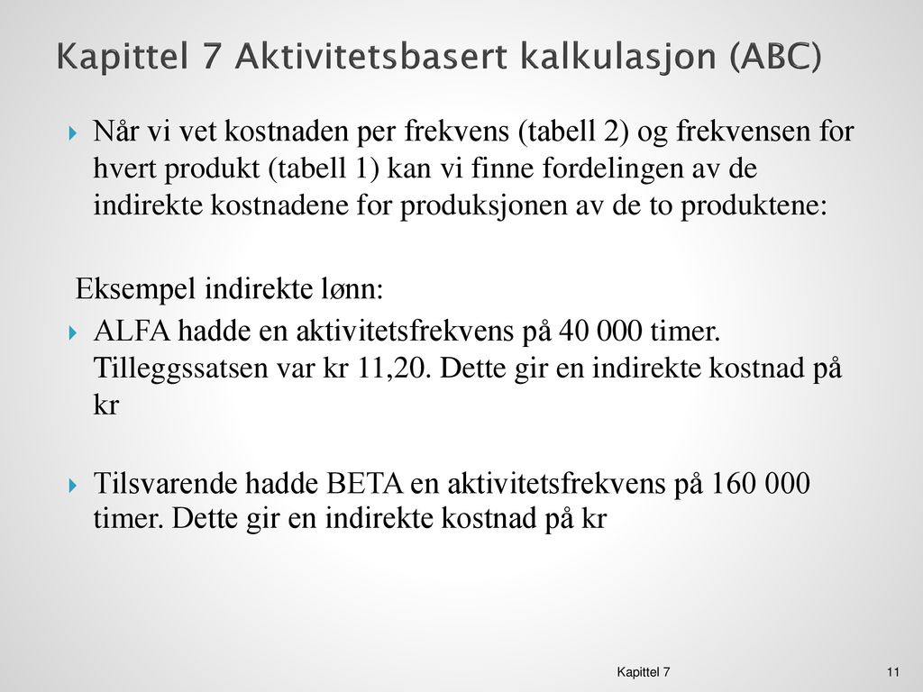 Kapittel 7 Aktivitetsbasert kalkulasjon (ABC)