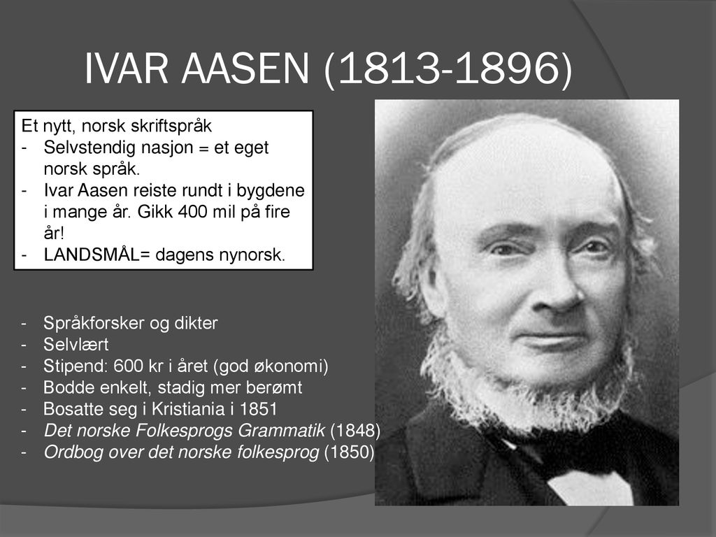 IVAR AASEN ( ) Et nytt, norsk skriftspråk