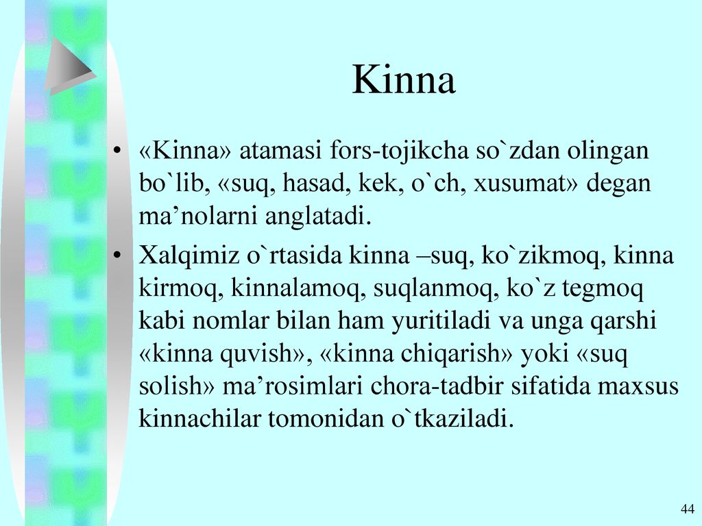 Kinna «Kinna» atamasi fors-tojikcha so`zdan olingan bo`lib, «suq, hasad, kеk, o`ch, xusumat» dеgan ma’nolarni anglatadi.