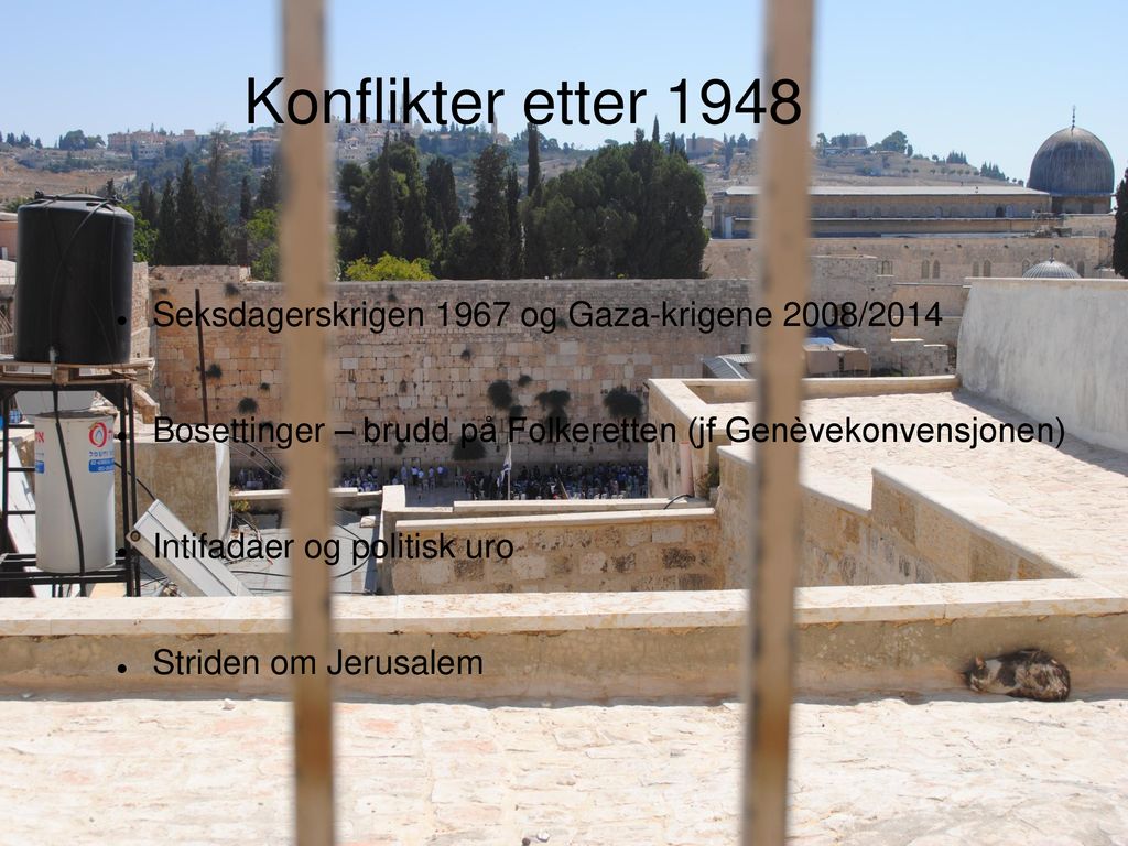 Konflikter etter 1948 Seksdagerskrigen 1967 og Gaza-krigene 2008/2014