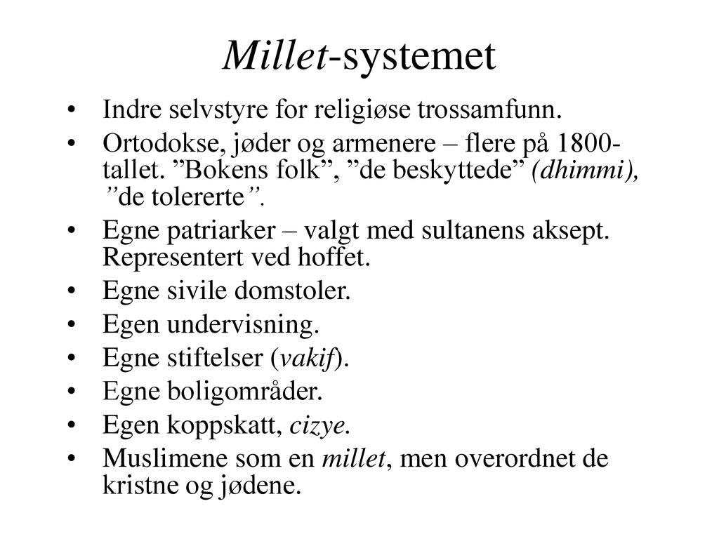 Millet-systemet Indre selvstyre for religiøse trossamfunn.
