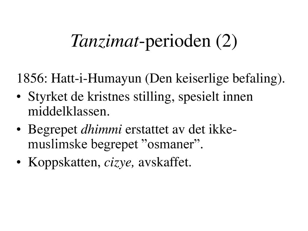 Tanzimat-perioden (2) 1856: Hatt-i-Humayun (Den keiserlige befaling).