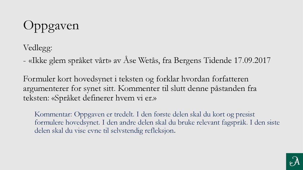 Oppgaven Vedlegg: «Ikke glem språket vårt» av Åse Wetås, fra Bergens Tidende