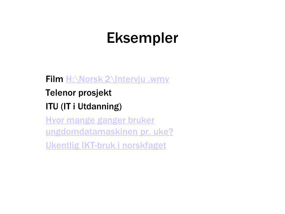 Eksempler Film H:\Norsk 2\Intervju .wmv Telenor prosjekt