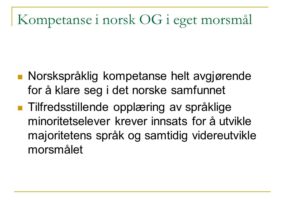 Kompetanse i norsk OG i eget morsmål