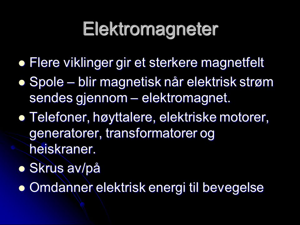 Elektromagneter Flere viklinger gir et sterkere magnetfelt