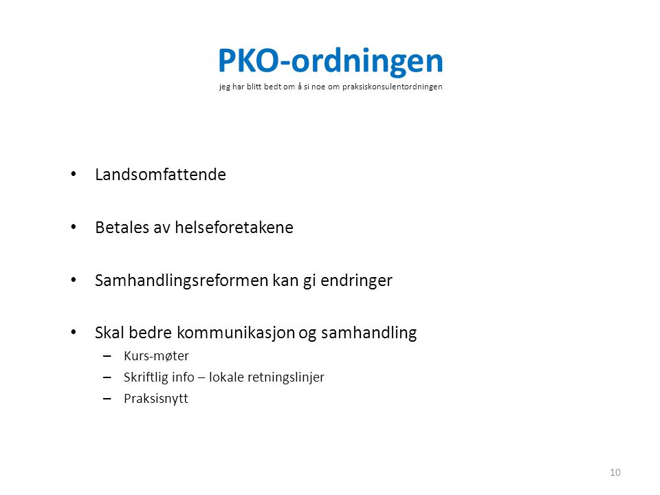 PKO-ordningen jeg har blitt bedt om å si noe om praksiskonsulentordningen
