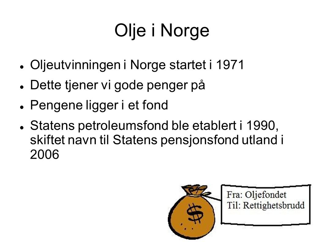 Olje i Norge Oljeutvinningen i Norge startet i 1971
