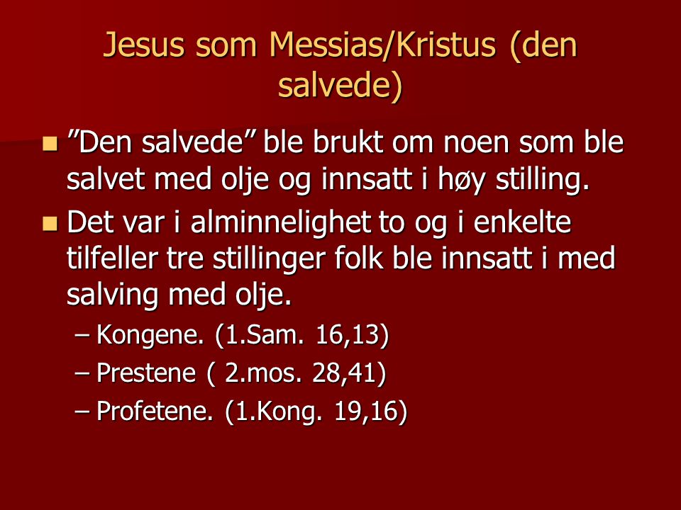 Jesus som Messias/Kristus (den salvede)