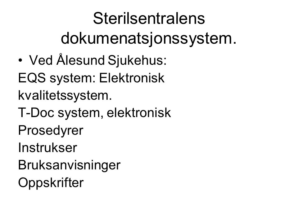 Sterilsentralens dokumenatsjonssystem.
