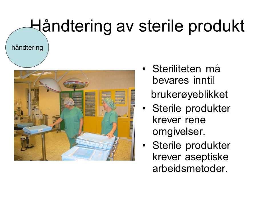 Håndtering av sterile produkt