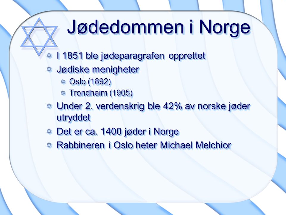 Jødedommen i Norge I 1851 ble jødeparagrafen opprettet