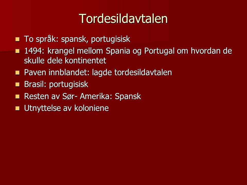 Tordesildavtalen To språk: spansk, portugisisk