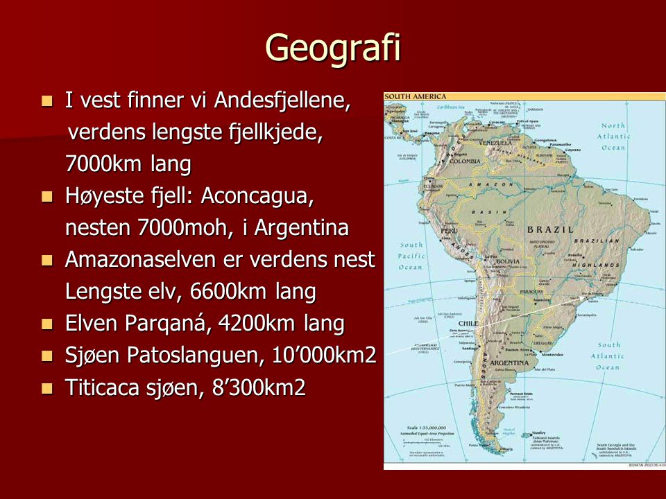 Geografi I vest finner vi Andesfjellene, verdens lengste fjellkjede,