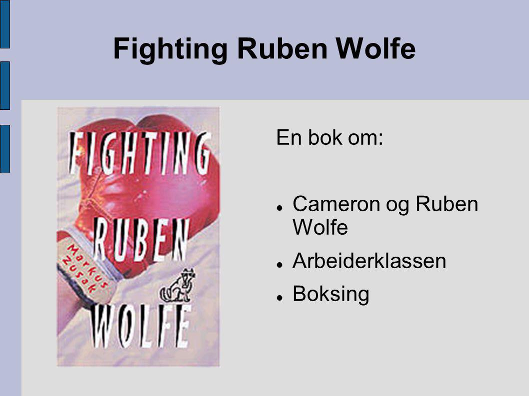 Fighting Ruben Wolfe En bok om: Cameron og Ruben Wolfe Arbeiderklassen