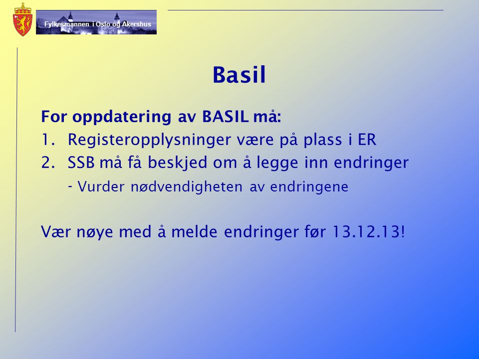 Basil For oppdatering av BASIL må: