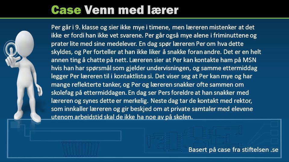 Case Venn med lærer Basert på case fra stiftelsen .se