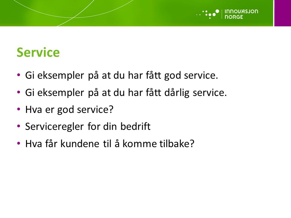 Service Gi eksempler på at du har fått god service.