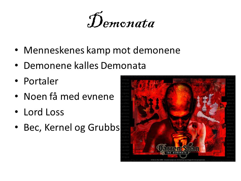 Demonata Menneskenes kamp mot demonene Demonene kalles Demonata