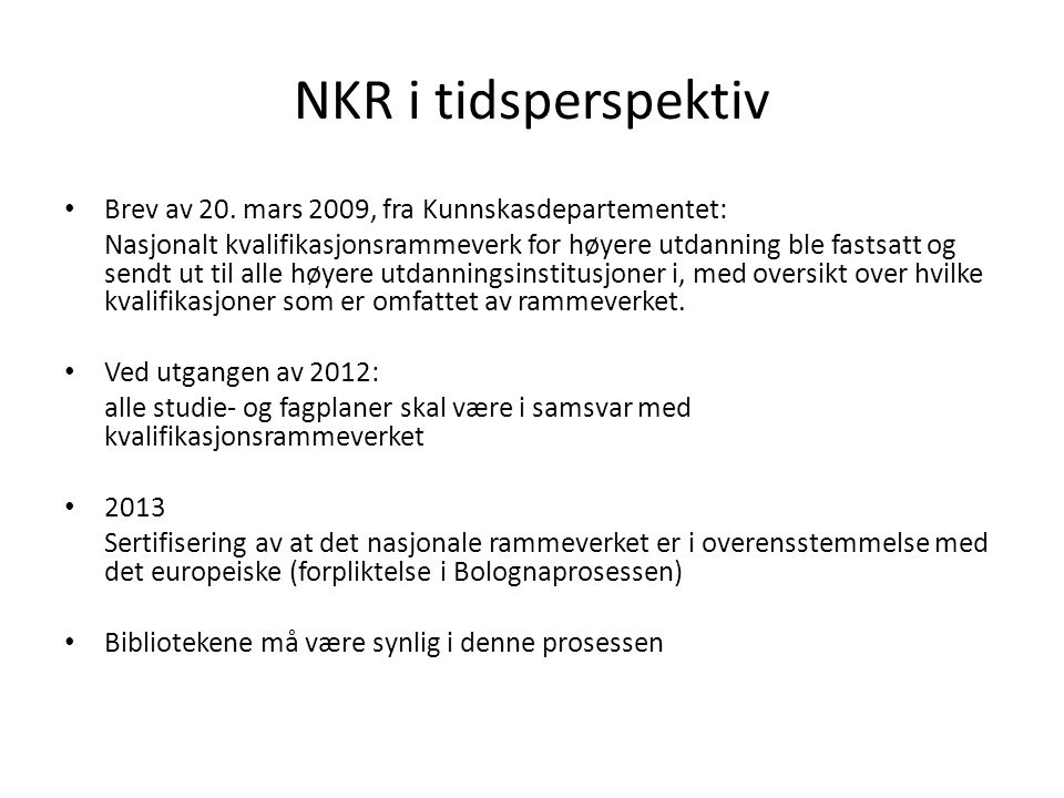 NKR i tidsperspektiv Brev av 20. mars 2009, fra Kunnskasdepartementet: