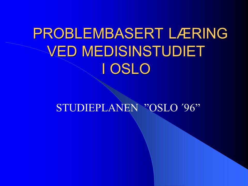 PROBLEMBASERT LÆRING VED MEDISINSTUDIET I OSLO