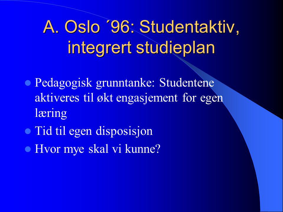 A. Oslo ´96: Studentaktiv, integrert studieplan