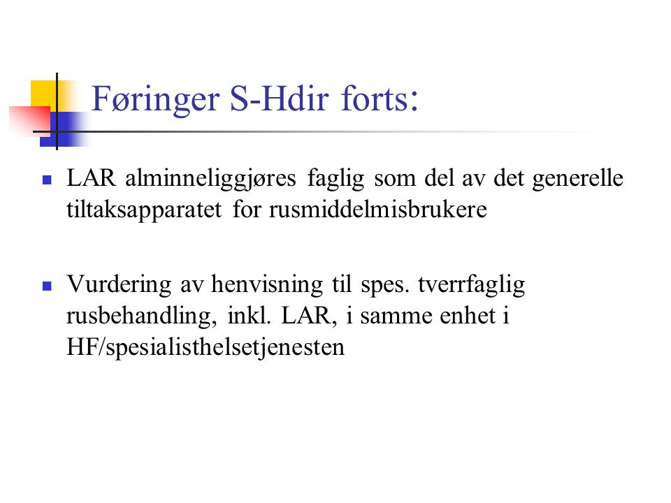 Føringer S-Hdir forts: